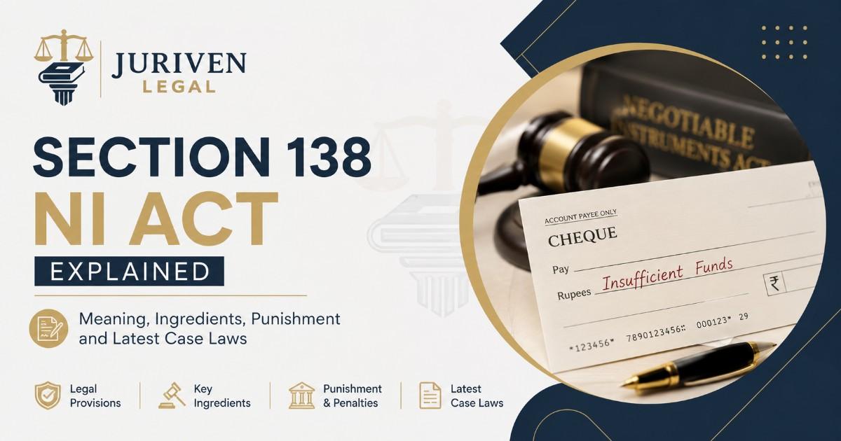 Understanding Section 138 of the NI Act: Legal Remedies for Cheque Bounce Cases in India